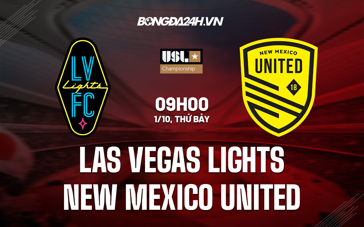 Nhận định Las Vegas Lights vs New Mexico United 9h00 ngày 1/10 (Hạng Nhất Mỹ 2022)-1
