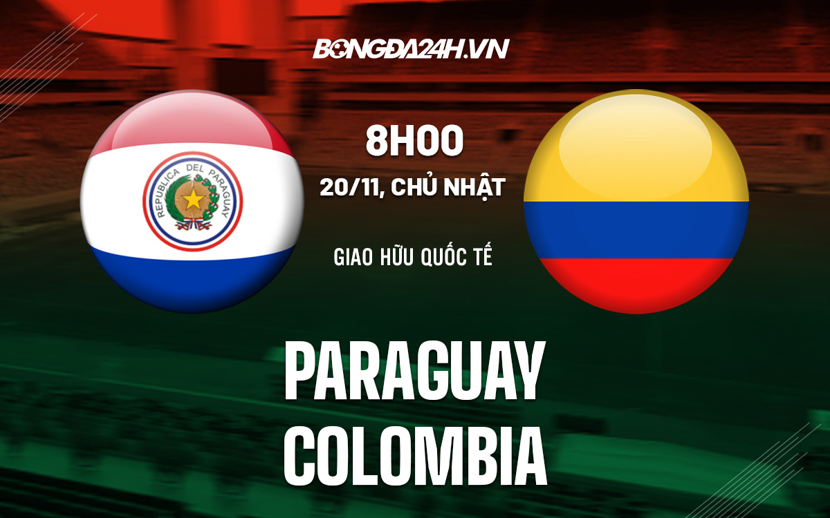 Nhận định - dự đoán Paraguay vs Colombia 8h00 ngày 20/11 (Giao hữu quốc tế)-1