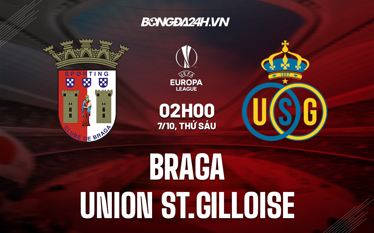 Nhận định, soi kèo Braga vs Union St.Gilloise 2h00 ngày 7/10 (Europa League 2022/23)-1